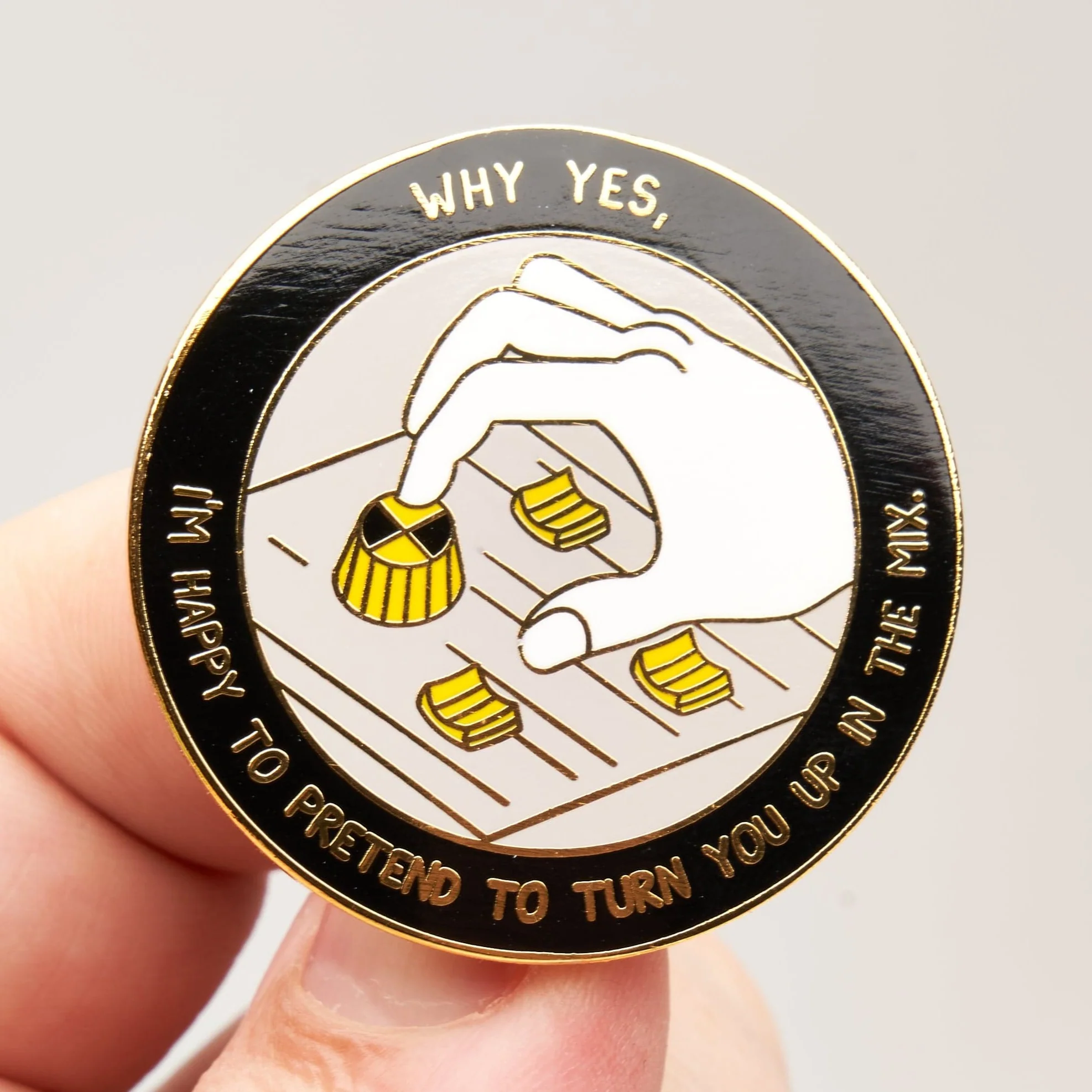 Pretend to Turn You Up in the Mix Pin - Image 2