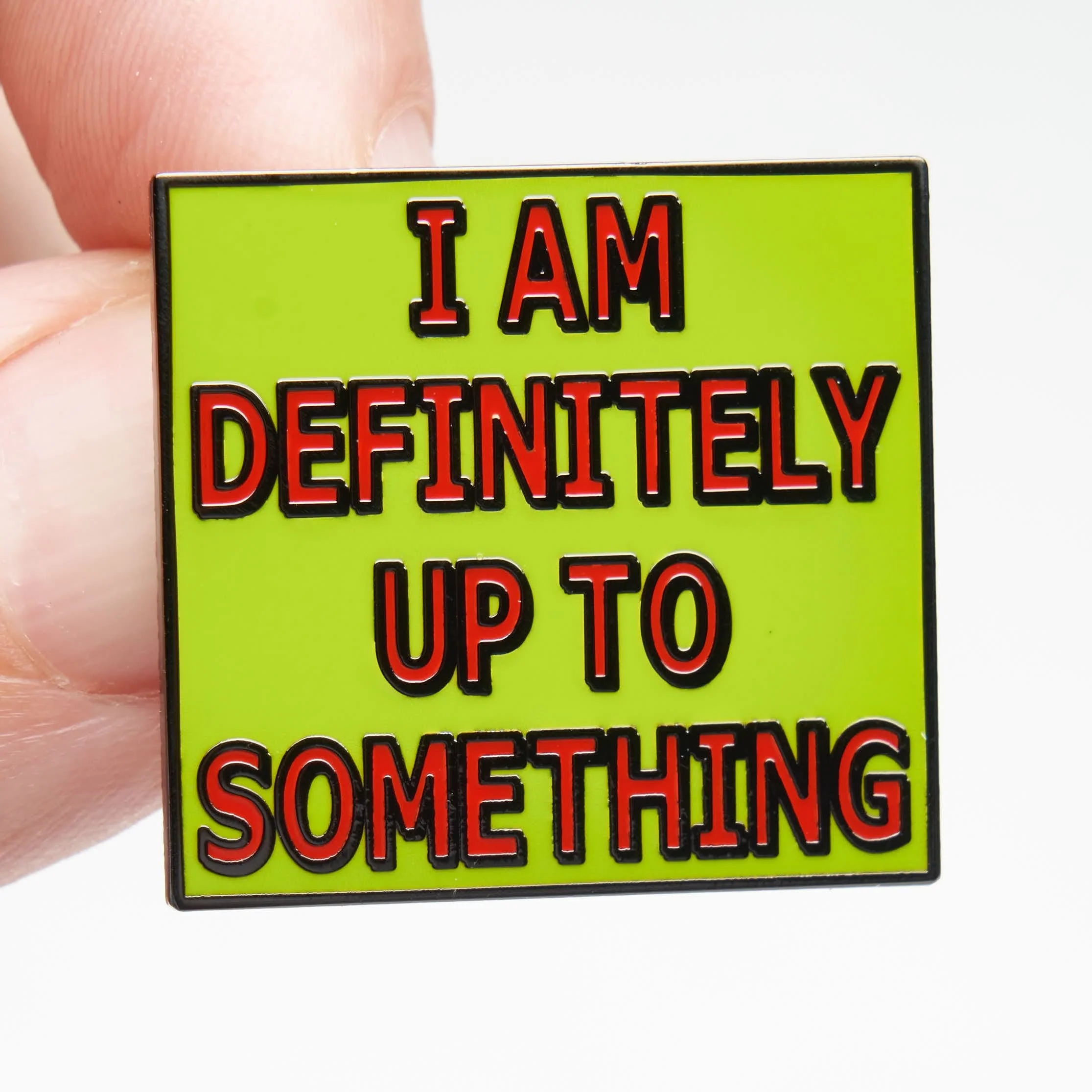 Definitely Up To Something Pin - Image 2
