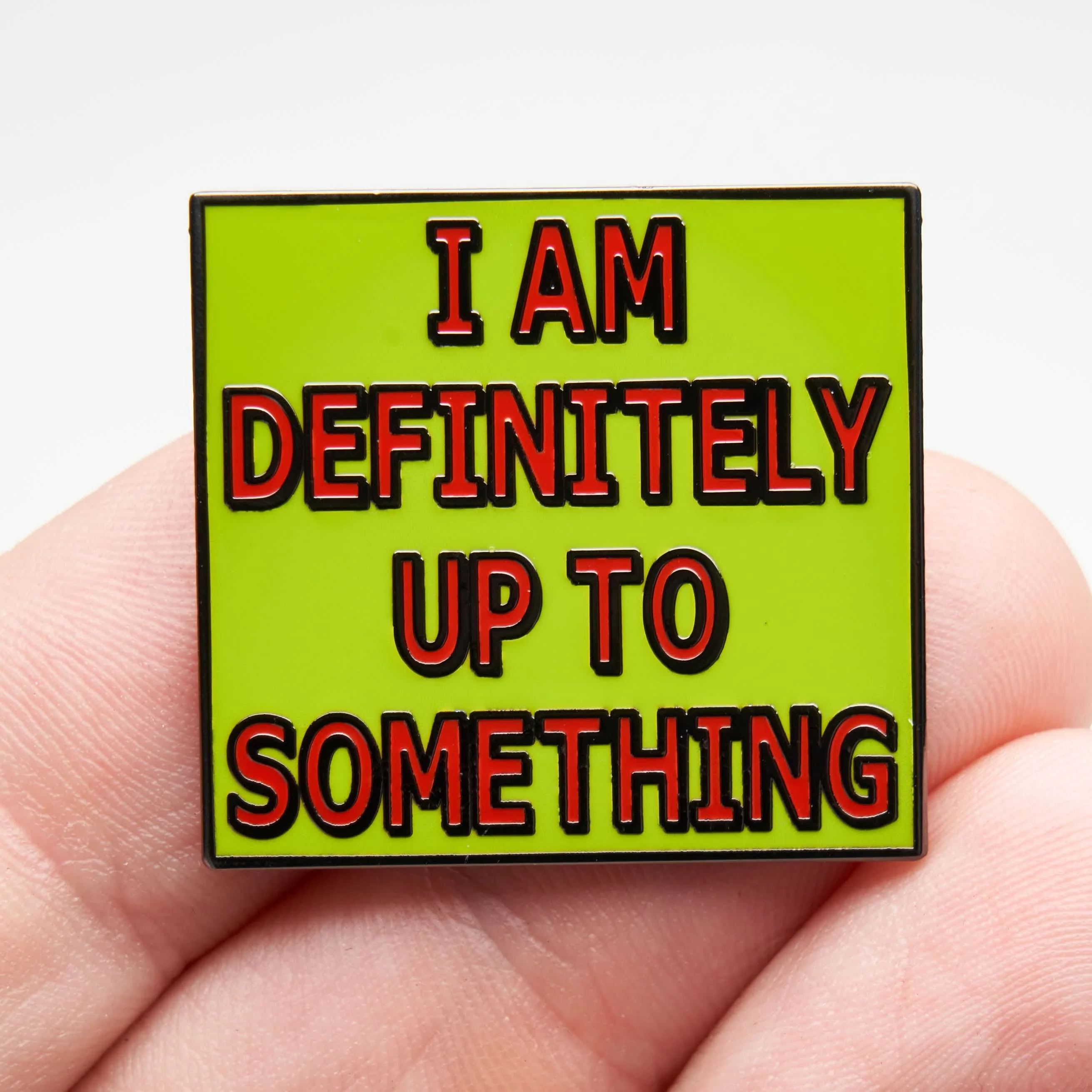 Definitely Up To Something Pin - Image 5